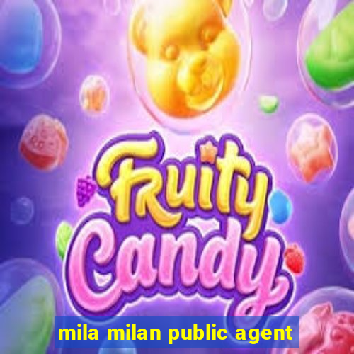 mila milan public agent